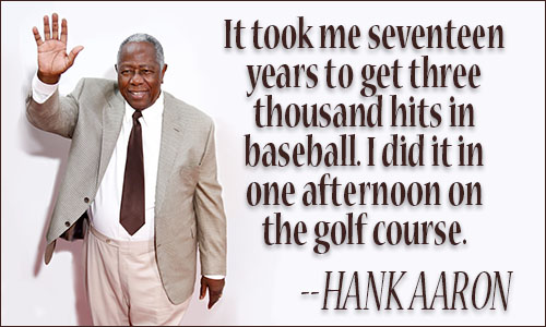 Hank Aaron - I don't see pitches down the middle anymore 