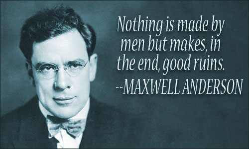Maxwell Anderson quote