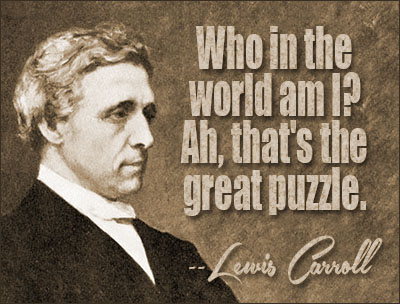 Who in the world am I? Ah, that's the great puzzle.